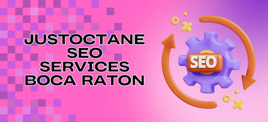Justoctane SEO Services Boca Raton
