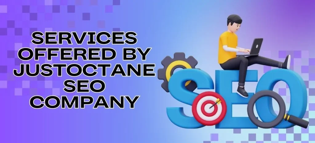 Services Offered by JustOctane SEO Company